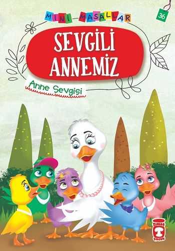 Sevgili Annemiz - Mini Masallar 4 – Nalan Aktaş Sönmez – Timaş Çocuk – kitap kapağı