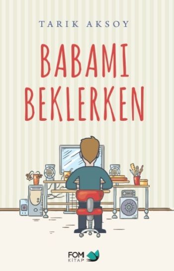 Babamı Beklerken – Tarık Aksoy – FOM Kitap – kitap kapağı
