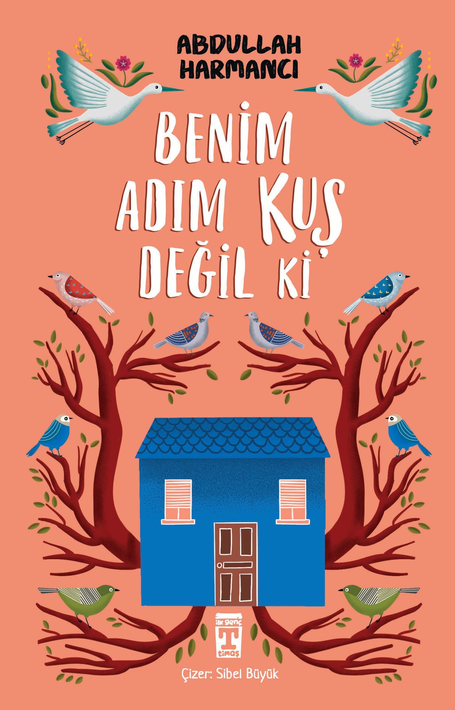 Benim Adım Kuş Değil ki - Genç Timaş Kitap