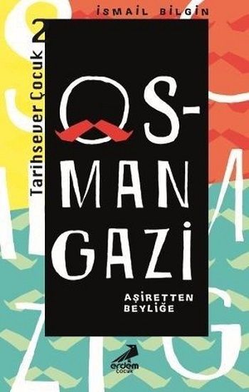 Osman Gazi - Tarihsever Çocuk Dizisi 2 - Erdem Çocuk Kitap