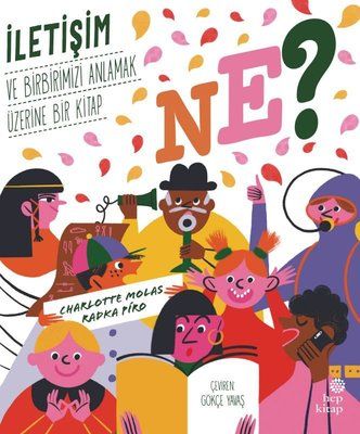 Ne? İletişim ve Birbirimizi Anlamak Üzerine Bir Kitap - Hep Kitap Kitap