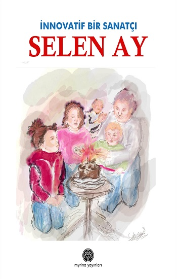 İnnovatif Bir Sanatçı: Selen Ay - Myrina Yayınları Kitap