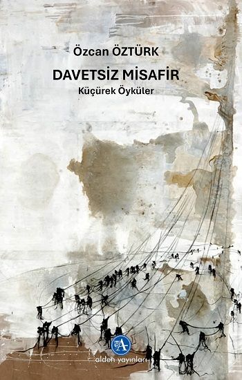 Davetsiz Misafir – Özcan Öztürk – Alden Yayınları – kitap kapağı