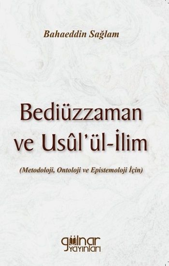 Bediüzzaman ve Usul'ül-İlim - Gülnar Yayınları Kitap