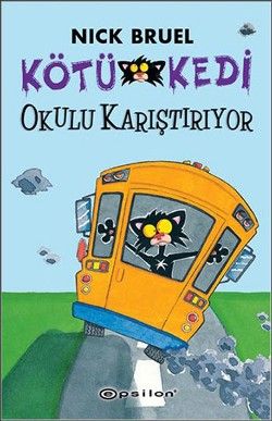 Kötü Kedi Okulu Karıştırıyor - Epsilon Yayınları Kitap