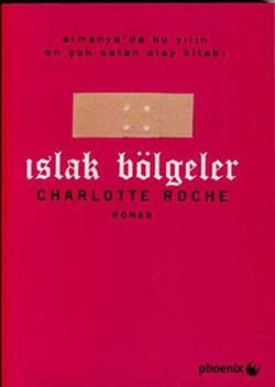 Islak Bölgeler - Phoenix Yayınevi Kitap