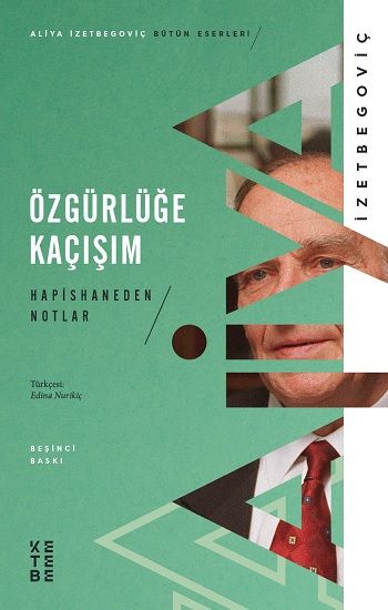 Özgürlüğe Kaçışım – Aliya İzetbegoviç – Ketebe Yayınları – kitap kapağı