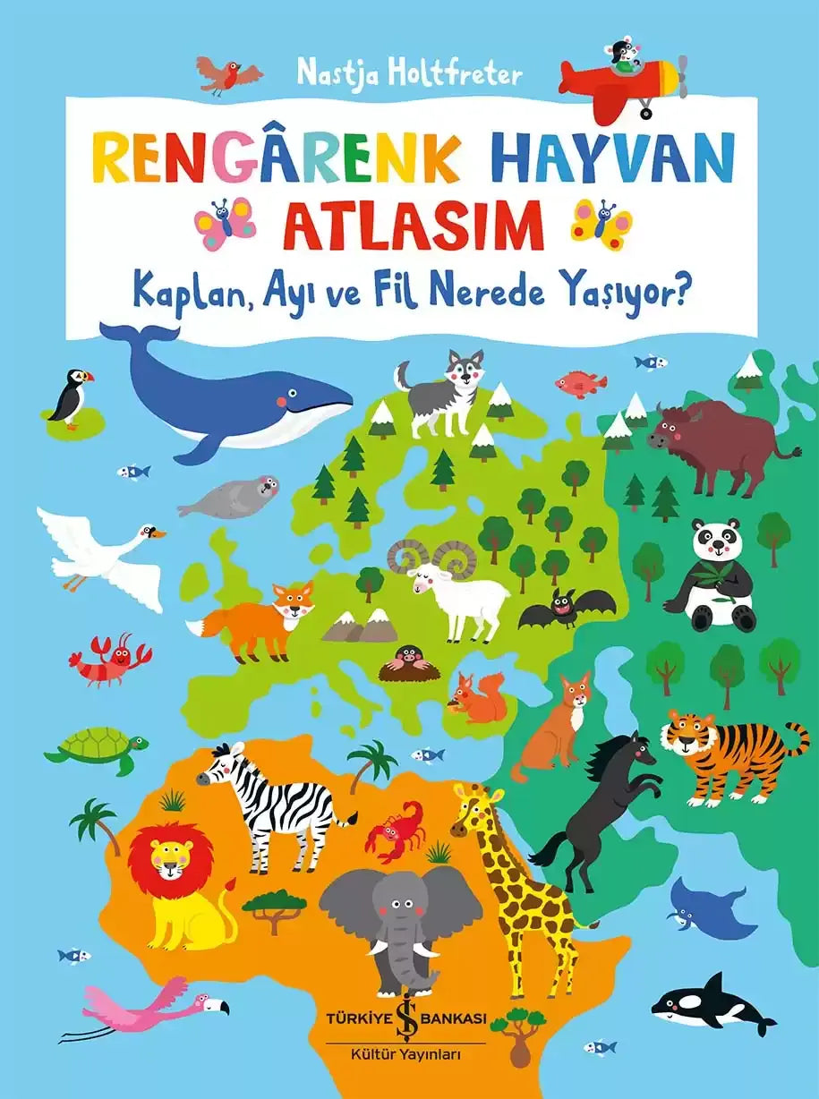 Rengarenk Hayvan Atlasım – Nastja Holtfreter – İş Bankası Kültür Yayınları – kitap kapağı