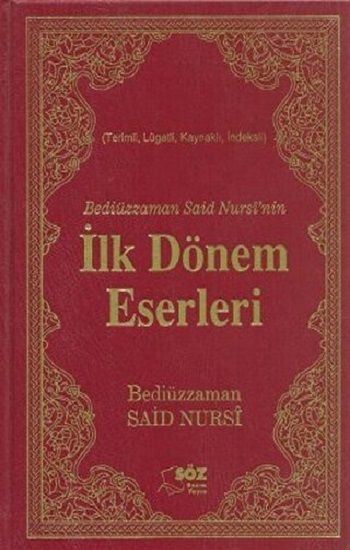 Bediüzzaman Said Nursi’nin İlk Dönem Eserleri (Çanta Boy) (Ciltli) – Bediüzzaman Said-i Nursi – Söz Basım Yayın – kitap
