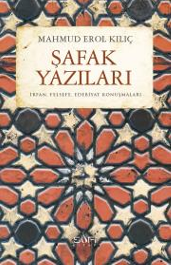 Şafak Yazıları – Mahmud Erol Kılıç – Sufi Kitap – kitap kapağı