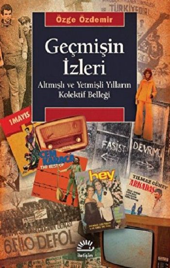 Geçmişin İzleri - İletişim Yayınları Kitap