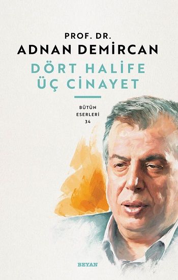 Dört Halife Üç Cinayet - Beyan Yayınları Kitap
