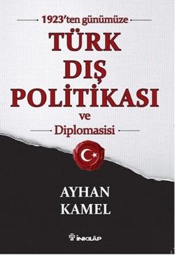 1923'ten Günümüze Türk Dış Politikası ve Diplomasisi - İnkılap Kitabevi Kitap