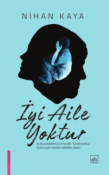 İyi Aile Yoktur – Nihan Kaya – İthaki Yayınları – kitap kapağı