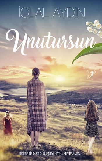 Unutursun – İclal Aydın – Artemis Yayınları – kitap kapağı