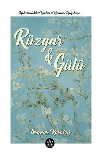 Rüzgâr & Gülü – İkranur Karakuş – Elpis Yayınları – kitap kapağı