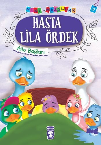 Hasta Lila Ördek - Mini Masallar 4 – Nalan Aktaş Sönmez – Timaş Çocuk – kitap kapağı