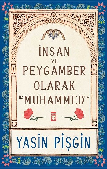 İnsan ve Peygamber olarak Hz. Muhammed (SAV) – Yasin Pişgin – Timaş Yayınları – kitap kapağı