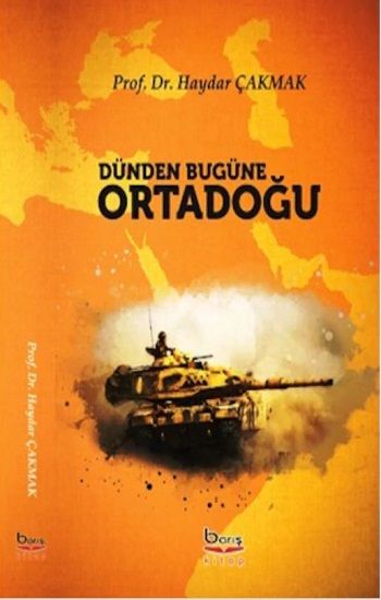 Dünden Bugüne Ortadoğu – Haydar Çakmak – Barış Kitap – kitap kapağı