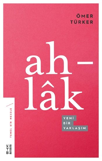 Ahlak – Ömer Türker – Ketebe Yayınları – kitap kapağı
