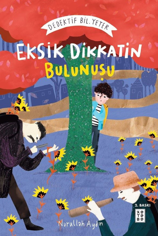 Eksik Dikkatin Bulunuşu -  Dedektif Bil. Yeter – Nurullah Aydın – Ketebe Yayınları – kitap kapağı