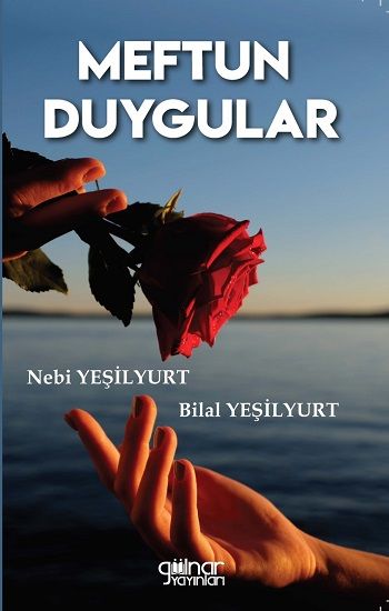 Meftun Duygular – Nebi Yeşilyurt & Bilal Yeşilyurt – Gülnar Yayınları – kitap kapağı