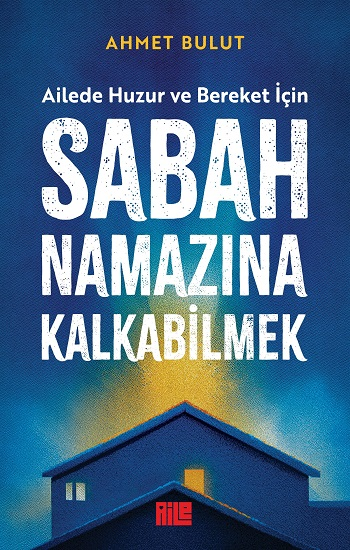 Sabah Namazına Kalkabilmek - Aile Yayınları Kitap