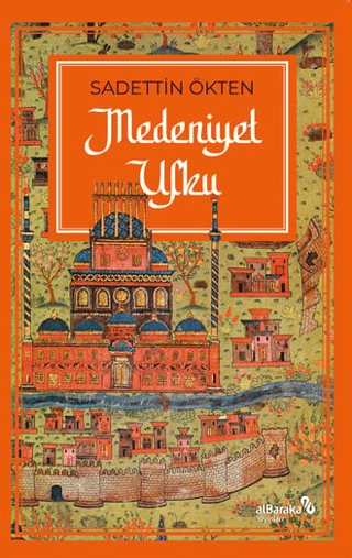 Medeniyet Ufku - Albaraka Yayınları Kitap