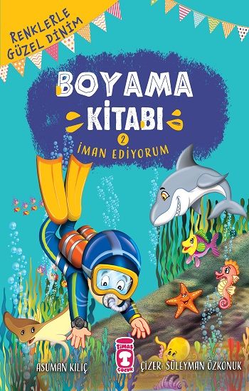İman Ediyorum - Renklerle Güzel Dinim Boyama Kitabı 2 – Asuman Kılıç – Timaş Çocuk – kitap kapağı