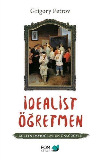 İdealist Öğretmen – Grigori Spiridonoviç Petrov – FOM Kitap – kitap kapağı