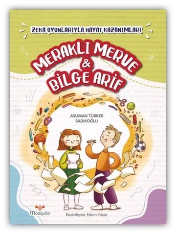 Meraklı Merve & Bilge Arif – Asuman Türker Sadıkoğlu – Mosquito Yayınları – kitap kapağı