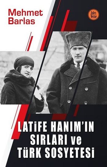 Latife Hanım'ın Sırları ve Türk Sosyetesi – Mehmet Barlas – Jules Verne – kitap kapağı