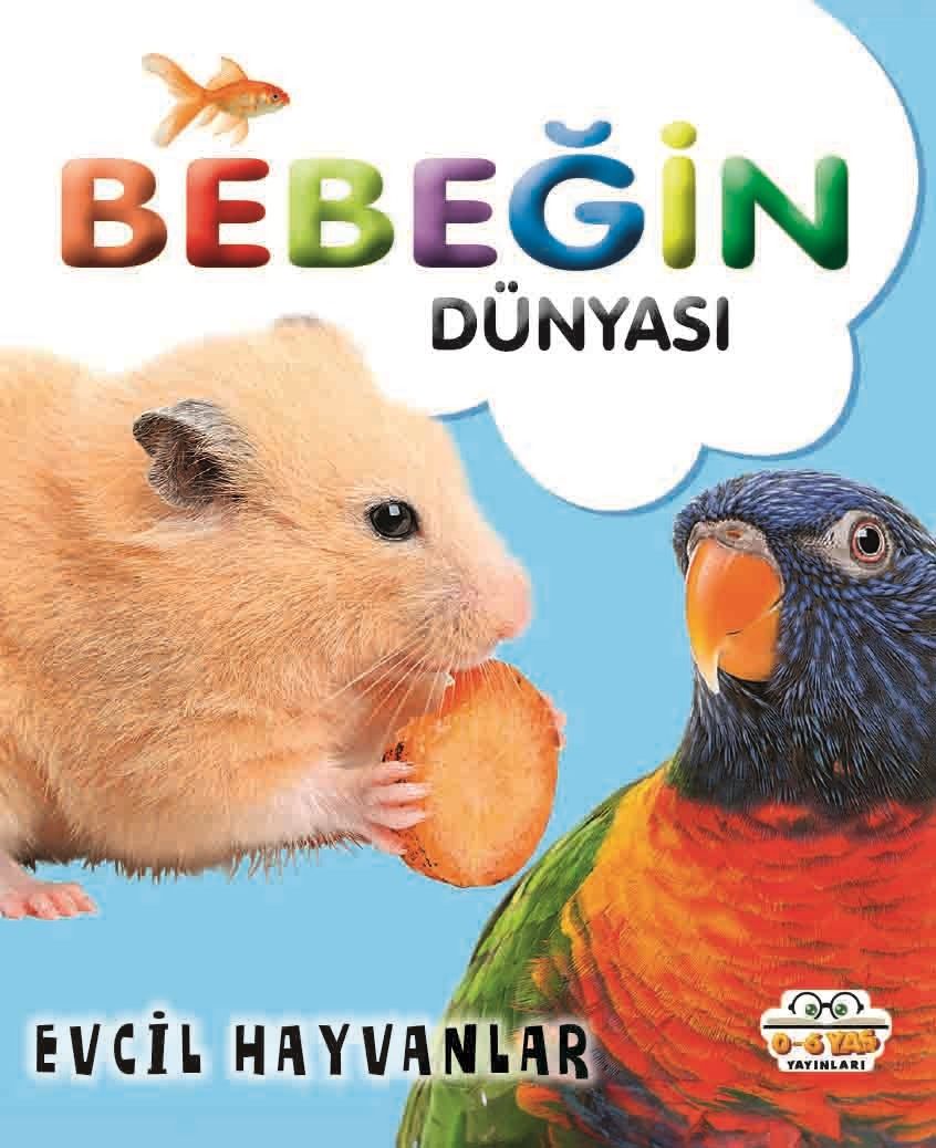 Bebeğin Dünyası - Evcil Hayvanlar (Sıvama Cilt) – Taha Toptaş – 0-6 Yaş Yayınları – kitap kapağı