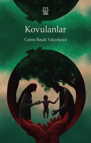 Kovulanlar – Cansu Başak Yalçınkaya – Luna Yayınları – kitap kapağı