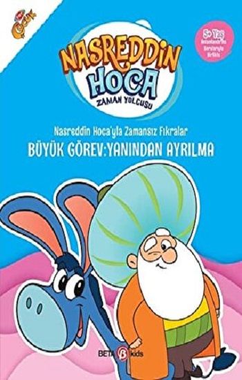 NASRETTİN HOCA'YLA ZAMANSIZ FIRKARALAR- BÜYÜK GÖREV YAYINDAN AYRILMA – Gökçe Özder – Beta Kids – kitap kapağı