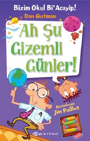Bizim Okul Bi’ Acayip #13: Ah Şu Gizemli Günler! - Epsilon Yayınları Kitap