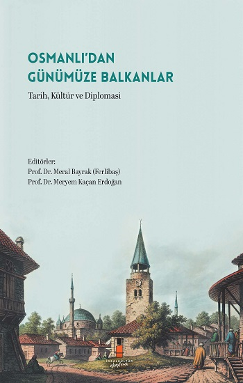 Osmanlı’dan Günümüze Balkanlar - İdeal Kültür Akademik Kitap