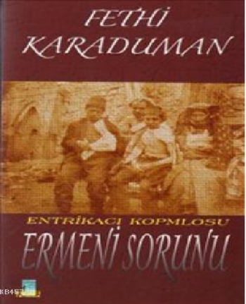 Entrikacı Komplosu Ermeni Sorunu – Fethi Karaduman – Günizi Kitaplığı – kitap kapağı
