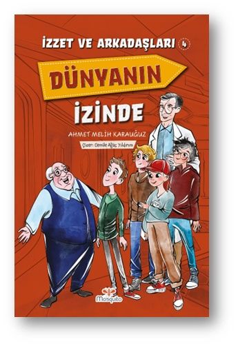 İzzet ve Arkadaşları Dünyanın İzinde - Mosquito Yayınları Kitap