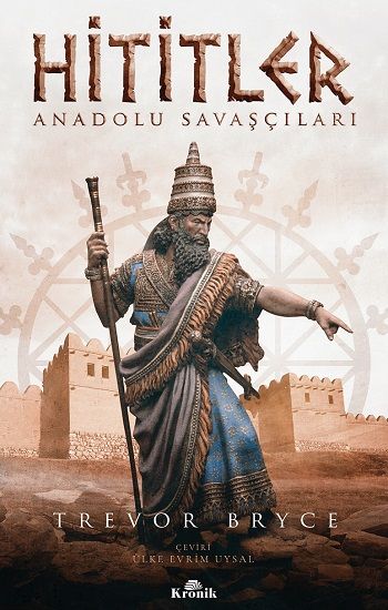 Hititler – Trevor Bryce – Kronik Kitap – kitap kapağı