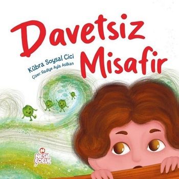 Davetsiz Misafir – Kübra Soysal Cici – Nesil Çocuk Yayınları – kitap kapağı
