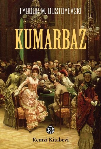 Kumarbaz – Fyodor Mihayloviç Dostoyevski – Remzi Kitabevi – kitap kapağı
