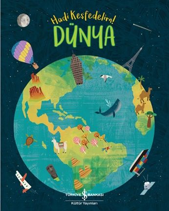Dünya - Hadi Keşfedelim! - İş Bankası Kültür Yayınları Kitap