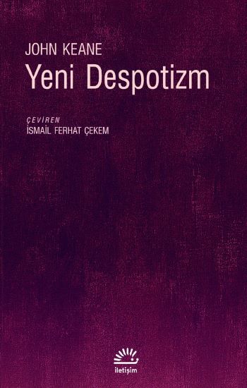 Yeni Despotizm – John Keane – İletişim Yayınları – kitap kapağı