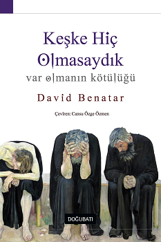 Keşke Hiç Olmasaydık – David Benatar – Doğu Batı Yayınları – kitap kapağı