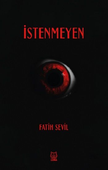 İstenmeyen – Fatih Sevil – Luna Yayınları – kitap kapağı