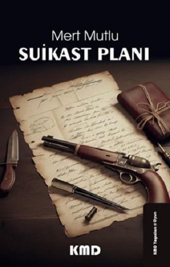Suikast Planı – Mert Mutlu – KMD Yayınları – kitap kapağı