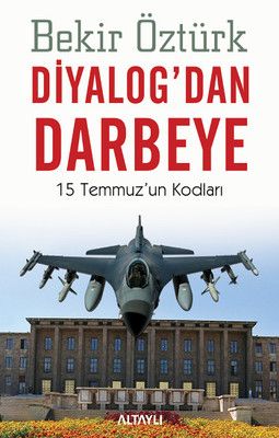 Diyalog’dan Darbeye - Altaylı Yayınları Kitap