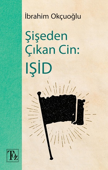 Şişeden Çıkan Cin: IŞİD - Töz Yayınları Kitap