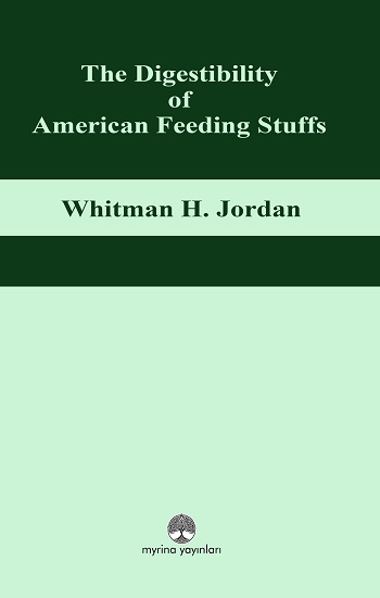 The Digestibility of American Feeding Stuffs - Myrina Yayınları Kitap